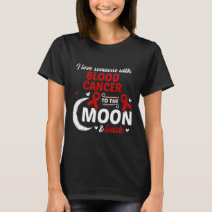 Jag Kärlek någon med blodcancer blodcancer T Shirt