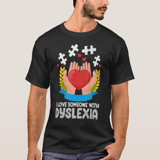 Jag Kärlek någon med Dyslexia Awareness Graphic T Shirt (Framsida)