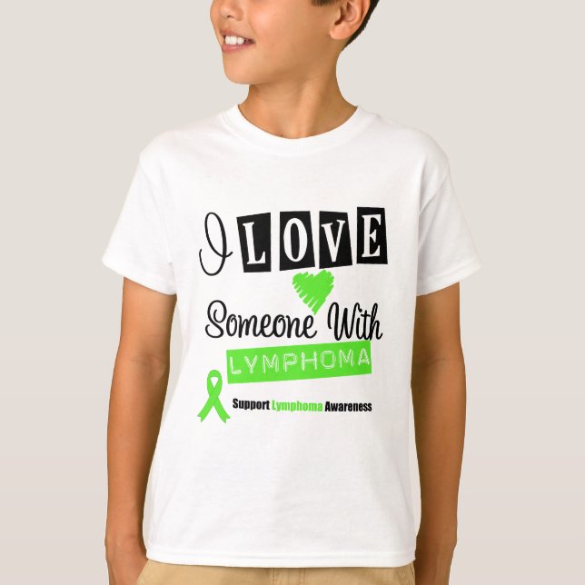 Jag Kärlek någon med Lymphoma T-shirt (Framsida)