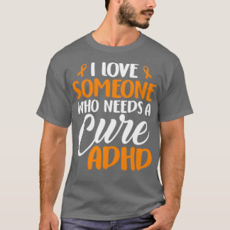 Jag Kärlek någon som behöver en ren ADHD-medvetenh T Shirt