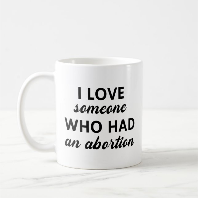 Jag Kärlek någon som hade abort Kaffemugg (Vänster)