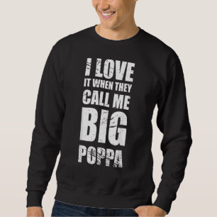 Jag Kärlek när de kallar mig Big Poppa Fars dag Lång Ärmad Tröja