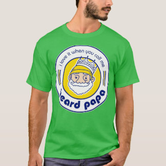 Jag Kärlek när du kallar mig Beard Pappa T Shirt