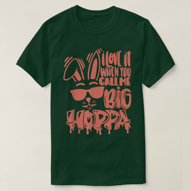 Jag Kärlek när du kallar mig Big Hoppa Bunny Påsk  T Shirt (Design framsida)