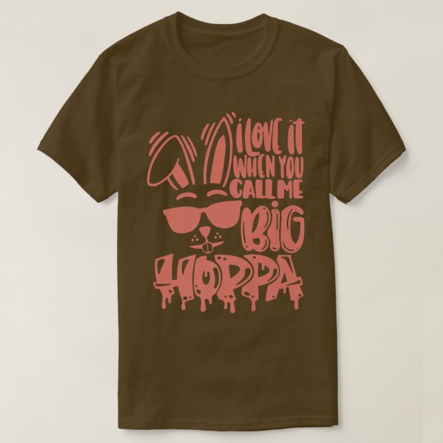 Jag Kärlek när du kallar mig Big Hoppa Bunny Påsk  T Shirt (Design framsida)