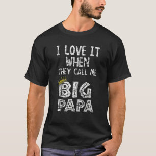 Jag Kärlek när du kallar mig Big Pappa Hip hop Rap T Shirt