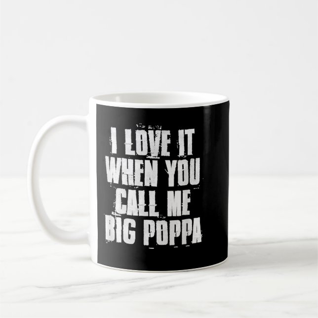 Jag kärlek när du kallar mig Big Poppa Funny Far" Kaffemugg (Vänster)