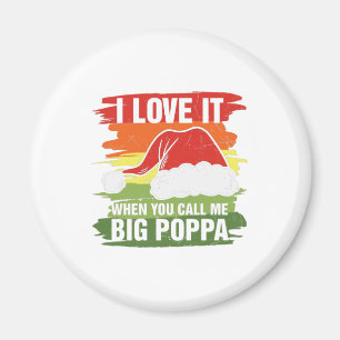 Jag Kärlek när du kallar mig Big Poppa Magnet