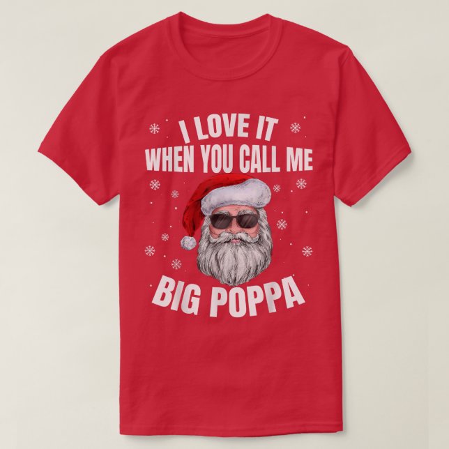Jag Kärlek när du kallar mig Big Poppa-Roligten T Shirt (Design framsida)