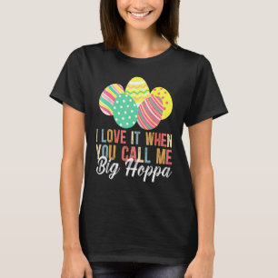 Jag Kärlek när du kallar mig stor Hoppa T Shirt