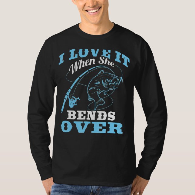 Jag kärlek när hon böjer över fisketradiod 1 t shirt (Framsida)