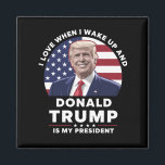 Jag Kärlek när jag vaknade upp och Donald Trump mi Magnet<br><div class="desc">När jag vaknar upp och Donald Trump är min president Trump/Vance 2025</div>