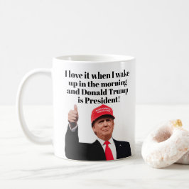 Jag Kärlek när jag vaknar Donald Trump är presiden Kaffemugg