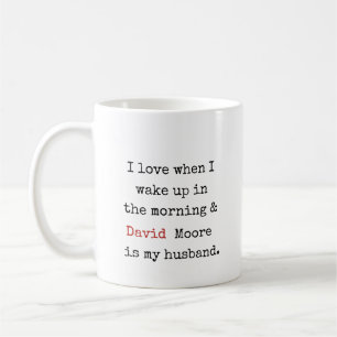 Jag kärlek när jag vaknar och [namn] är min make kaffemugg