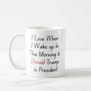 Jag Kärlek när jag vaknar upp och Trump är preside Kaffemugg