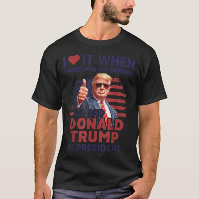 Jag Kärlek när jag vaknar upp och trumpar är presi T Shirt (Framsida)
