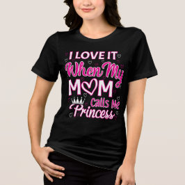 Jag kärlek när mamma kallar mig prinsessa t shirt