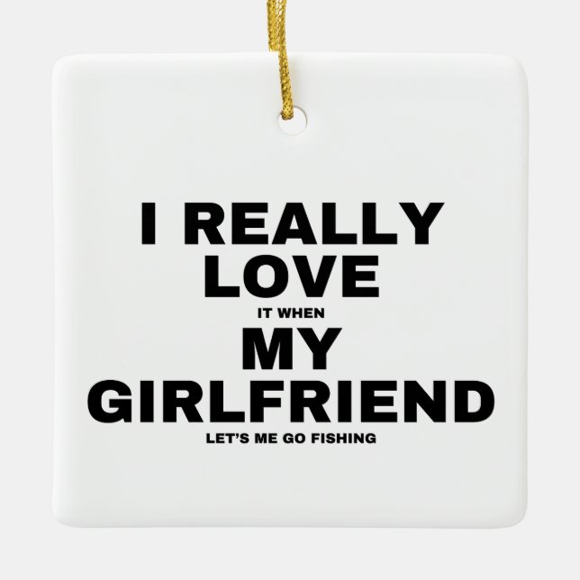 Jag Kärlek när min flickvän låter mig fiska Julgransprydnad Keramik (Framsida)