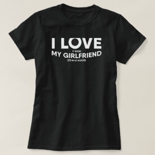 Jag Kärlek när min flickvän låter mig gå och T Shirt