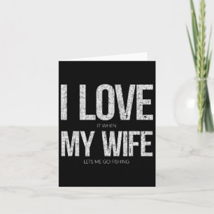 Jag Kärlek när min fru Låt oss mig fiska roligt Kort