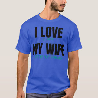 Jag kärlek när min fru låter mig bowla lustigt. t shirt