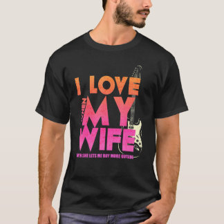 Jag Kärlek när min fru låter mig köpa fler gitarre T Shirt