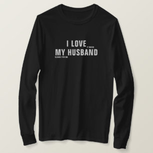 Jag Kärlek när min Make städar åt mig T Shirt