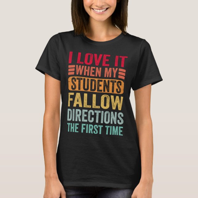 Jag Kärlek när mitt Studenter följer anvisningarna T Shirt (Framsida)