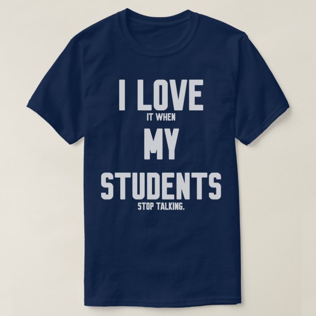 Jag kärlek när studenter slutar prata 1 t shirt (Design framsida)