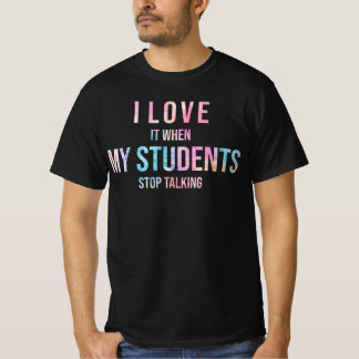 Jag Kärlek när Studenter slutar prata lärare T Shirt