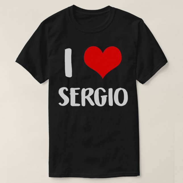 Jag kärlek SERGIO valentine Förlåt att damer är hj T Shirt (Design framsida)