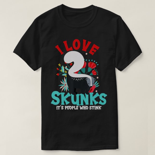 Jag Kärlek Skunks folk som stryker Skunk T Shirt (Design framsida)