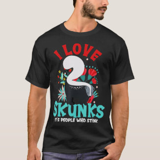 Jag Kärlek Skunks folk som stryker Skunk T Shirt