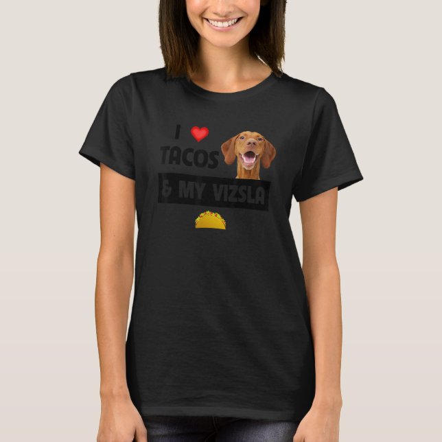 Jag Kärlek Tacos och min Hund mexikanska livsmedel T Shirt (Framsida)