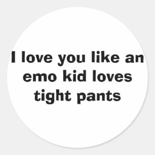 Jag kärlek tycker om en emo-unge kärlek-tajt byxor runt klistermärke