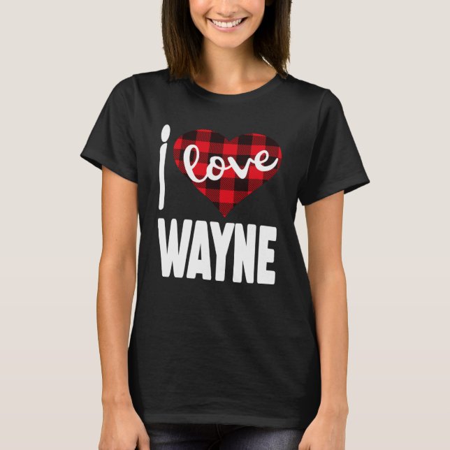 Jag Kärlek Wayne Valentine Day för hennes kvinnlig T Shirt (Framsida)