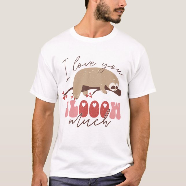Jag Kärlek You Slooow mycket T Shirt (Framsida)