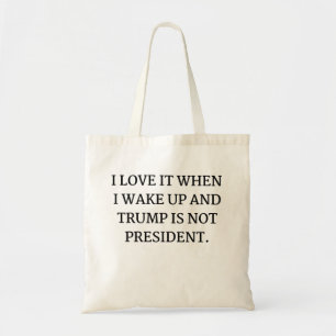 JAG KÄRLEKAR DET NÄR JAG VÄCKER UPP OCH TRUMP INTE TYGKASSE