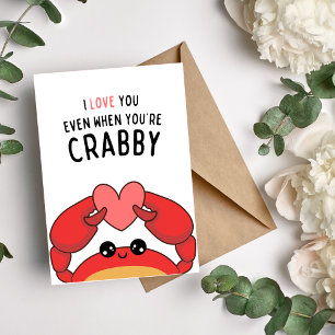 Jag Kärlekar dig även när du är Crabby Funny Card Helgkort