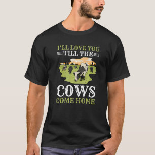 Jag Kärlekar dig till Komen hem för korna T Shirt