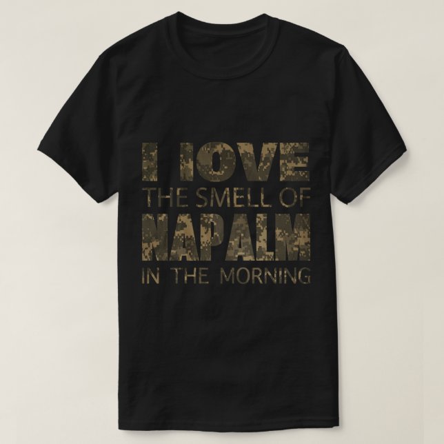 JAG KÄRLEKAR NAPALM I MORNING-MÖRKET. T SHIRT (Design framsida)