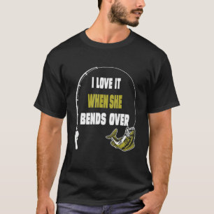 Jag Kärlekar när hon böjer sig över att fiska och  T Shirt