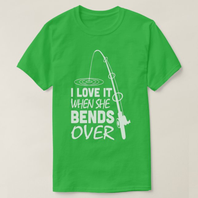Jag kärlekar när hon böjer sig över fiske4 t shirt (Design framsida)