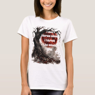 Jag kastar inte skugga jag kastar hela trädet t shirt