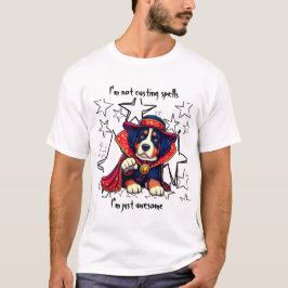 Jag kastar inte spådomar, jag är bara fantastisk S T Shirt