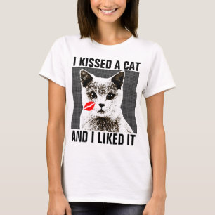 JAG KISSADE EN KATT OCH JAG LYCKADE DET, Lustigt T Tröja
