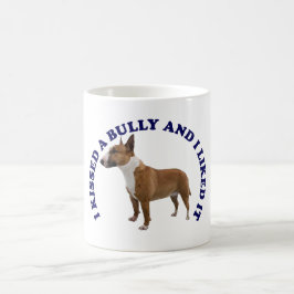 Jag Kissed en Bull Terrier Kaffemugg