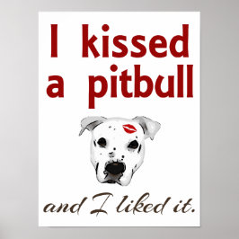 Jag Kissed en Pitbull Poster