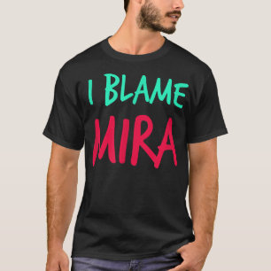 Jag klamerar Mira Friends First Namn Buddy Nicknam T Shirt
