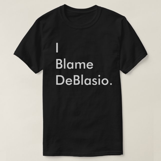 Jag klandrar DeBlasio. T-shirt (Design framsida)